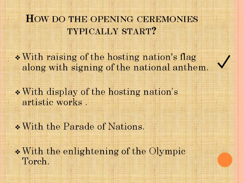 How do the opening ceremonies typically start?  With raising of the hosting nation's